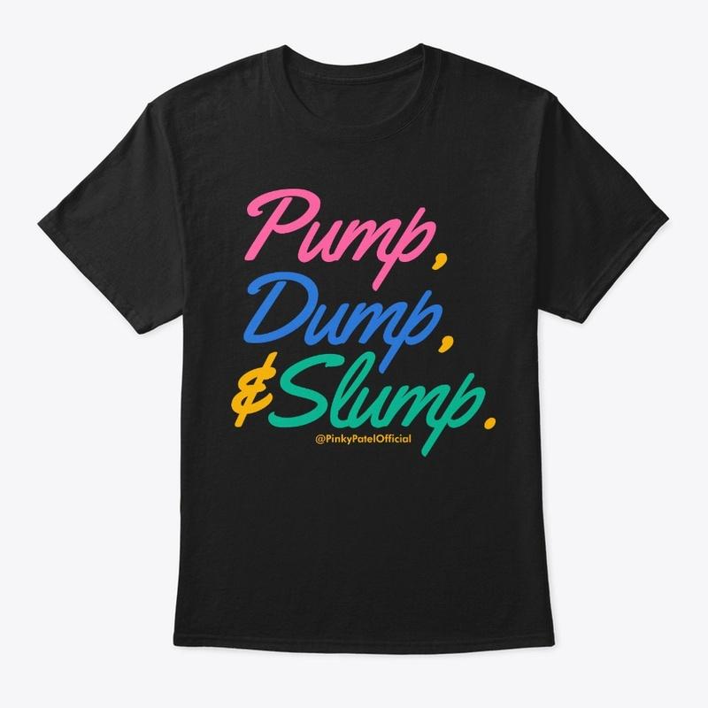 pump, dump, & slump